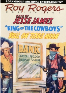 Days of Jesse James/king of the Cowboys/roll On Texas Moon