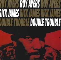 Roy Ayers & Rick James - Double Trouble