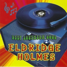 Eldridge Holmes - Deep Southern Soul