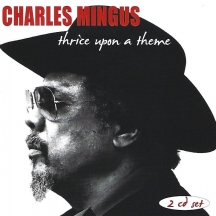 Charles Mingus - Thrice Upon A Theme