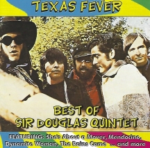 Sir Douglas Quintet - Texas Fever-best Of The Sir Douglas Quintet