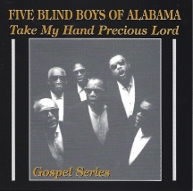 Five Blind Boys Of Alabama - Take My Hand Precious Lord