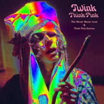 Twink - Think Pink: The Never Never Land & Think Pink Demos