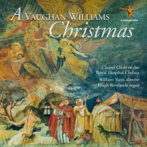 Chapel Choir Of The Royal Hospital Chelsea & Hugh Rowlands - A Vaughan Williams Christmas