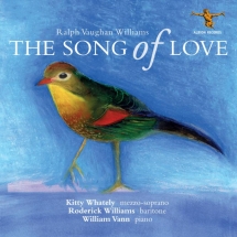 Kitty Whately & Roderick Williams & William Vann - Ralph Vaughan Williams: The Song Of Love