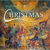 Chapel Choir Of The Royal Hospital & Joshua Ryan - An Oxford Christmas