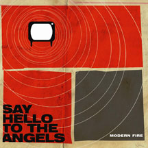 Say Hello To The Angels - Modern Fire