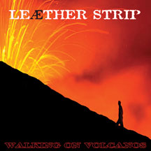 Leaether Strip - Walking On Volcanos