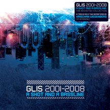 Glis - 2001-2008: A Shot And A Bassline