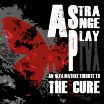 Strange Play: An Alfa Matrix Tribute To The Cure