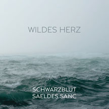 Schwarzblut & Saeldes Sanc - Wildes Herz