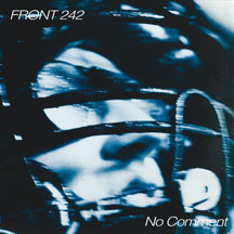 Front 242 - No Comment/Politics Of Pressure (Remastered Re-release)