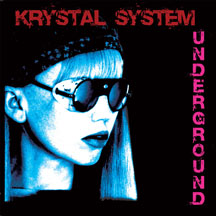 Krystal System - Underground (Limited)