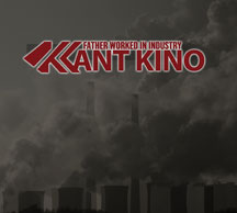 Kant Kino - Father Worked In Industry (Limited Edition)