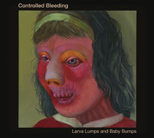 Controlled Bleeding - Larva Lumps And Baby Bumps