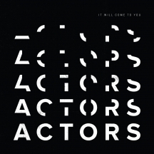 ACTORS - It Will Come To You (Splatter Vinyl)
