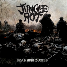 Jungle Rot - Dead And Buried