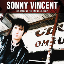 Sonny Vincent - The Good, Thebad, The Ugly
