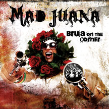 Mad Juana - Bruja On The Corner