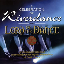 Celebration Of Riverdance & Lord Of The Dance