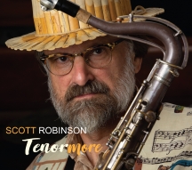 Scott Robinson - Scott Robinson: Tenormore