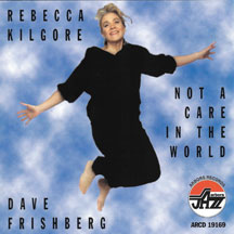 Rebecca Kilgore & Dave Frishberg - Not A Care In The World