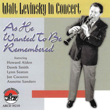 Walt Levinsky - As He Wanted To Be Remembere