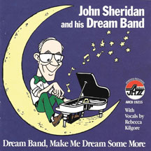 John & His Dream Band Sheridan - Dream Band, Make Me Dream So