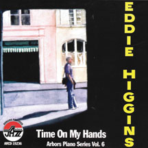 Eddie Higgins - Time On My Hands: Arbors Pia