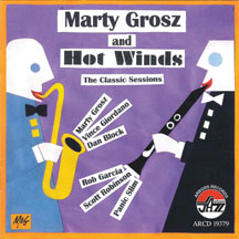 Marty & Hot Winds Grosz - The Classic Sessions