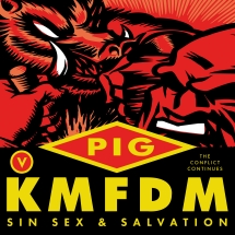 Pig & KMFDM - Sin Sex & Salvation (Deluxe)
