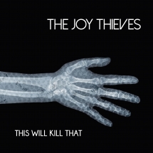 The Joy Thieves - This Will Kill That