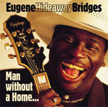 Eugene Hideaway Bridges - Man Without A Home...