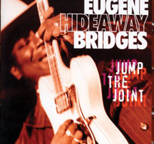Eugene Hideaway Bridges - Jump The Joint
