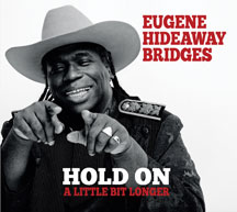 Eugene Hideaway Bridges - Hold On A Little Bit Longer