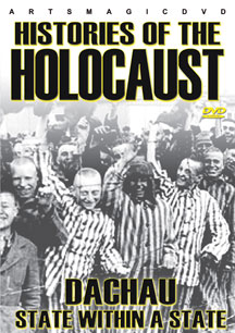 Histories Of The Holocaust - Dachau: State Within A State