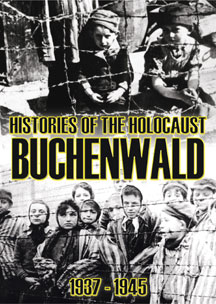 Histories Of The Holocaust - Buchenwald: 1937-1945