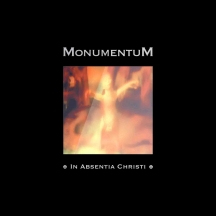 Monumentum - In Absentia Christi