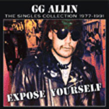 GG Allin - Expose Yourself-Singles
