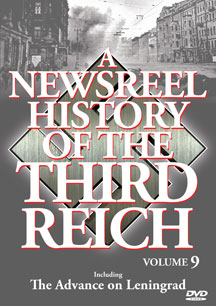 Newsreel History Of The Third Reich - Vol. 9: Advance On Leningrad