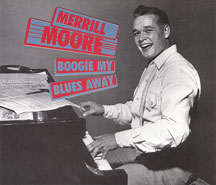 Merrill Moore - Boogie My Blues Away