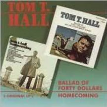 Tom T. Hall - Ballad Of Forty Dollars / Homecoming