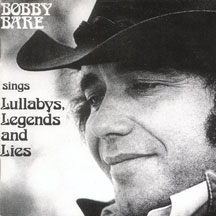 Bobby Bare - Lullabys, Legends & Lies
