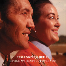 Carl & Pearl Butler - Crying My Heart Out Over You