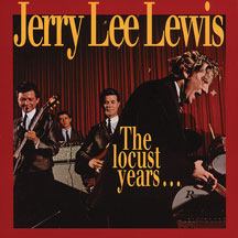 Jerry Lee Lewis - The Locust Years