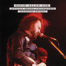 David Allan Coe - Invictus (means) Unconquered / Tennessee Whiskey