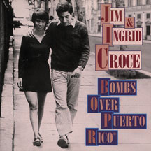 Jim & Ingrid Croce - Bombs Over Puerto Rico