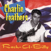 Charlie Feathers - Rock-a-billy: Definitive Collection 1954-1973