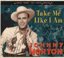 Johnny Horton - Gonna Shake This Shack Tonight: Take Me Like I Am