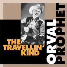 Orval Prophet - The Travellin